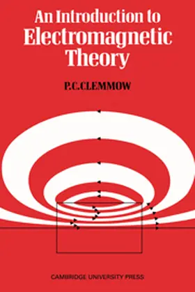 Clemmow |  An Introduction to Electromagnetic Theory | Buch |  Sack Fachmedien