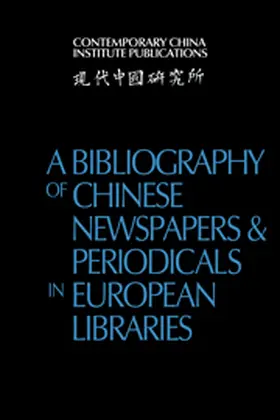  A Bibliography of Chinese Newspapers and Periodicals in European Libraries | Buch |  Sack Fachmedien