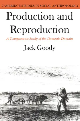 Goody |  Production and Reproduction | Buch |  Sack Fachmedien