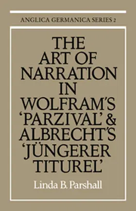 Parshall | The Art of Narration in Wolfram's Parzival and Albrecht's Jungerer Titurel | Buch | 978-0-521-22237-2 | sack.de