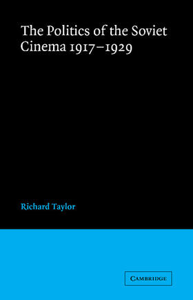 Taylor |  The Politics of the Soviet Cinema 1917-1929 | Buch |  Sack Fachmedien