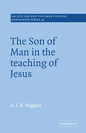 Higgins |  The Son of Man in the Teaching of Jesus | Buch |  Sack Fachmedien