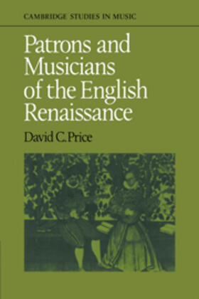 Price |  Patrons and Musicians of the English Renaissance | Buch |  Sack Fachmedien