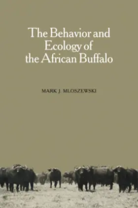 Mloszewski |  The Behavior and Ecology of the African Buffalo | Buch |  Sack Fachmedien