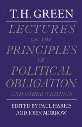 Green / Harris / Morrow |  Lectures on the Principles of Political Obligation and Other Writings | Buch |  Sack Fachmedien