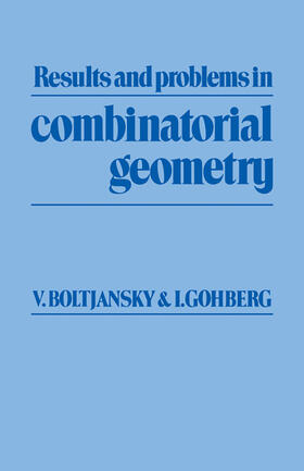 Boltianskii / Boltjansky / Gohberg |  Results and Problems in Combinatorial Geometry | Buch |  Sack Fachmedien