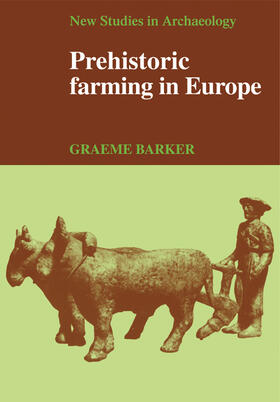 Barker / Gamble / Renfrew |  Prehistoric Farming in Europe | Buch |  Sack Fachmedien