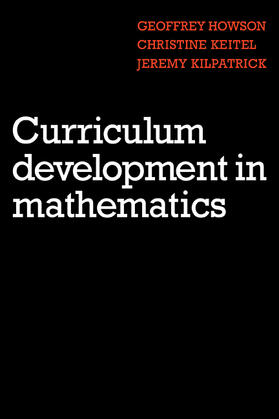 Howson / Keitel / Kilpatrick |  Curriculum Development in Mathematics | Buch |  Sack Fachmedien