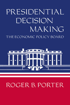 Porter |  Presidential Decision Making | Buch |  Sack Fachmedien
