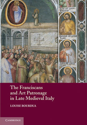 Bourdua |  The Franciscans and Art Patronage in Late Medieval Italy | Buch |  Sack Fachmedien