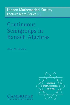 Sinclair / Hitchin |  Continuous Semigroups in Banach Algebras | Buch |  Sack Fachmedien