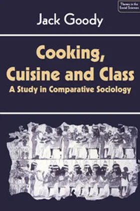 Goody |  Cooking, Cuisine and Class | Buch |  Sack Fachmedien