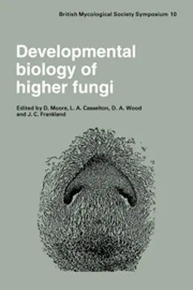 Moore / Casselton / Wood |  Developmental Biology of Higher Fungi | Buch |  Sack Fachmedien