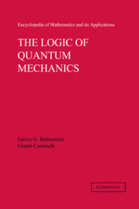 Beltrametti / Cassinelli / Rota |  The Logic of Quantum Mechanics: Volume 15 | Buch |  Sack Fachmedien