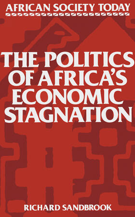 Sandbrook / Barker |  The Politics of Africa's Economic Stagnation | Buch |  Sack Fachmedien