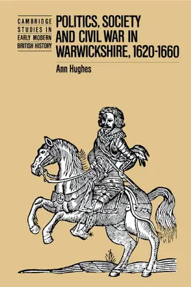 Hughes |  Politics, Society and Civil War in Warwickshire, 1620-1660 | Buch |  Sack Fachmedien