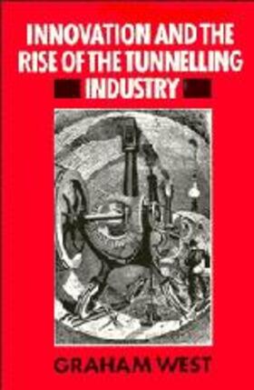 West |  Innovation and the Rise of the Tunnelling Industry | Buch |  Sack Fachmedien