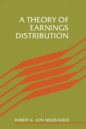 Weizsacker / Weizsäcker / Weizscker |  A Theory of Earnings Distribut | Buch |  Sack Fachmedien