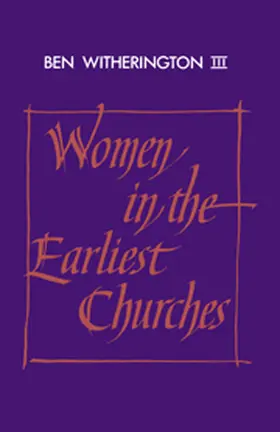 Witherington, III |  Women in the Earliest Churches | Buch |  Sack Fachmedien