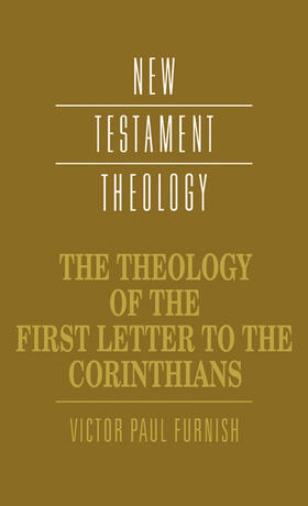 Furnish / Dunn |  The Theology of the First Letter to the Corinthians | Buch |  Sack Fachmedien