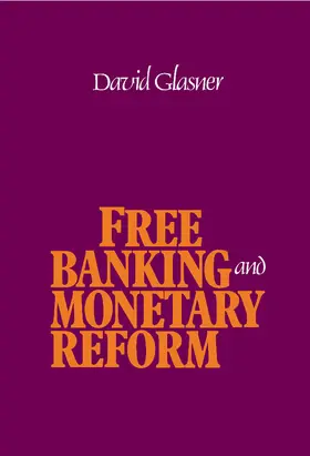 Glasner |  Free Banking and Monetary Reform | Buch |  Sack Fachmedien