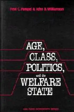 Pampel / Williamson |  Age, Class, Politics, and the Welfare State | Buch |  Sack Fachmedien