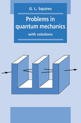Squires |  Problems in Quantum Mechanics | Buch |  Sack Fachmedien