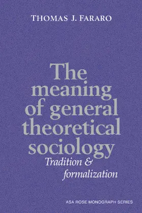 Fararo / Campbell |  The Meaning of General Theoretical Sociology | Buch |  Sack Fachmedien