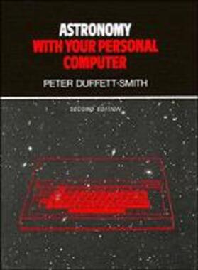 Duffett-Smith |  Astronomy with your Personal Computer | Buch |  Sack Fachmedien