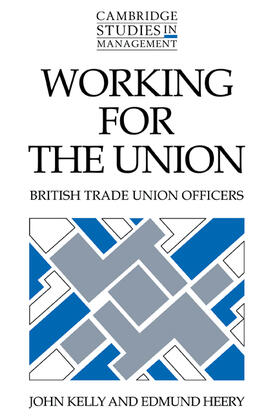 Kelly / Heery |  Working for the Union | Buch |  Sack Fachmedien