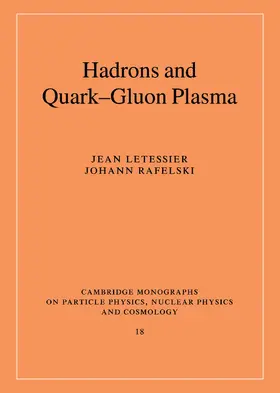 Letessier / Rafelski |  Hadrons and Quark-Gluon Plasma | Buch |  Sack Fachmedien