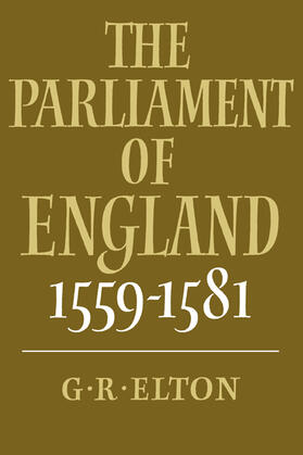 Elton |  The Parliament of England, 1559 1581 | Buch |  Sack Fachmedien