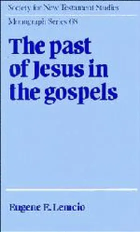 Lemcio |  The Past of Jesus in the Gospels | Buch |  Sack Fachmedien