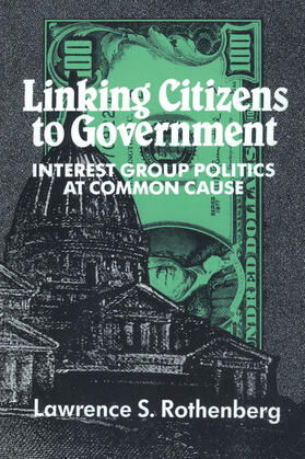 Rothenberg |  Linking Citizens to Government | Buch |  Sack Fachmedien