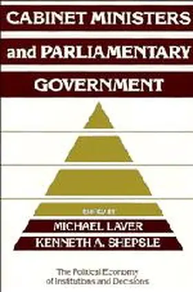 Laver / Shepsle |  Cabinet Ministers and Parliamentary Government | Buch |  Sack Fachmedien