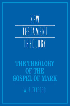 Telford / Dunn |  The Theology of the Gospel of Mark | Buch |  Sack Fachmedien