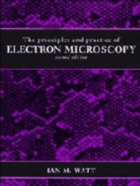 Watt |  The Principles and Practice of Electron Microscopy | Buch |  Sack Fachmedien