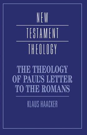 Haacker / Dunn |  The Theology of Paul's Letter to the Romans | Buch |  Sack Fachmedien