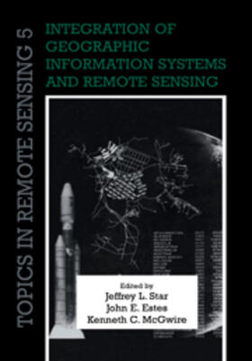 Star / Estes / McGwire |  Integration of Geographic Information Systems and Remote Sensing | Buch |  Sack Fachmedien
