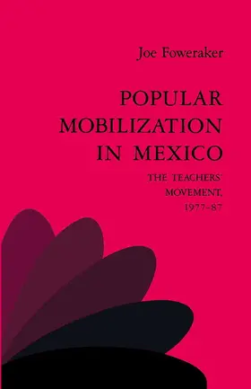 Foweraker |  Popular Mobilization in Mexico | Buch |  Sack Fachmedien