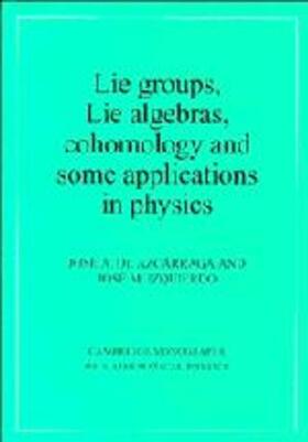 Azcarraga / Azcárraga / Izquierdo |  Lie Groups, Lie Algebras, Cohomology and some Applications in Physics | Buch |  Sack Fachmedien