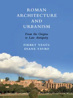 Yegül / Favro |  Roman Architecture and Urbanism | Buch |  Sack Fachmedien