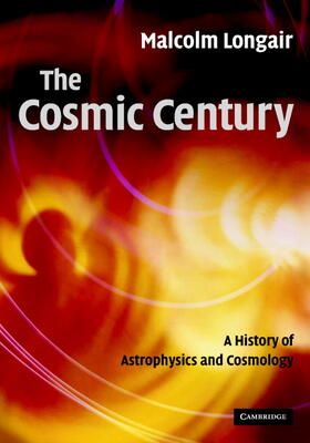Longair |  The Cosmic Century | Buch |  Sack Fachmedien