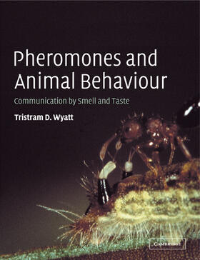 Wyatt |  Pheromones and Animal Behaviour | Buch |  Sack Fachmedien