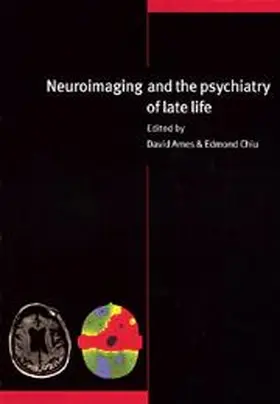 Ames / Chiu |  Neuroimaging and the Psychiatry of Late Life | Buch |  Sack Fachmedien