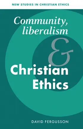 Fergusson / Clark / Gill |  Community, Liberalism and Christian Ethics | Buch |  Sack Fachmedien