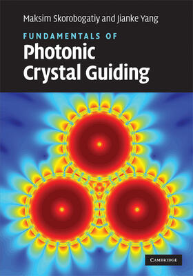 Skorobogatiy / Yang |  Fundamentals of Photonic Crystal Guiding | Buch |  Sack Fachmedien