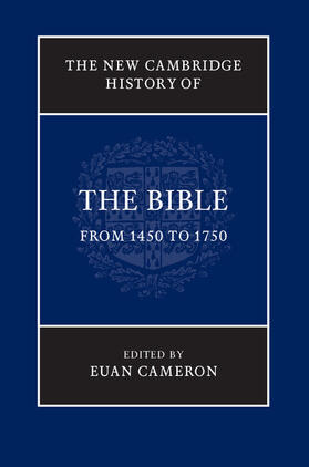 Cameron |  The New Cambridge History of the Bible: Volume 3, from 1450 to 1750 | Buch |  Sack Fachmedien
