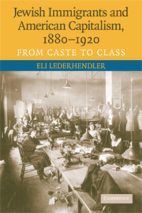 Lederhendler |  Jewish Immigrants and American Capitalism, 1880-1920 | Buch |  Sack Fachmedien