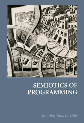 Tanaka-Ishii |  Semiotics of Programming | Buch |  Sack Fachmedien